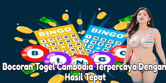 Bocoran Togel Cambodia Terpercaya Dengan Hasil Tepat