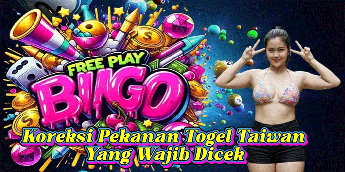 Koreksi Pekanan Togel Taiwan Yang Wajib Dicek